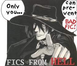 Fics from Hell: a Hellsing Fanfiction Review Site
